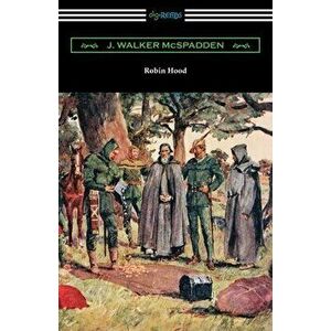 Robin Hood, Paperback - J. Walker McSpadden imagine