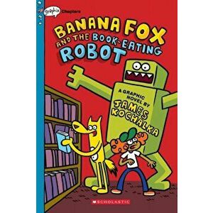 Banana Fox and the Book-Eating Robot: A Graphix Chapters Book (Banana Fox #2), 2, Paperback - James Kochalka imagine