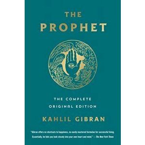 The Prophet: The Complete Original Edition: Essential Pocket Classics, Paperback - Kahlil Gibran imagine