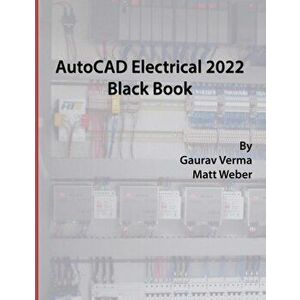 AutoCAD Electrical 2022 Black Book, Paperback - Gaurav Verma imagine