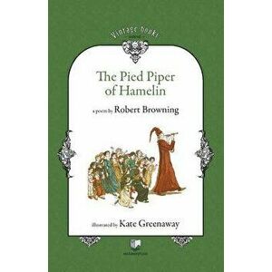 The Pied Piper of Hamelin, Paperback - Robert Browning imagine