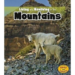 Living and Nonliving in the Mountains, Paperback - Rebecca Rissman imagine