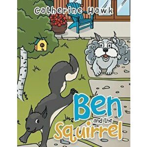 Ben and the Squirrel, Paperback - Catherine Hawk imagine