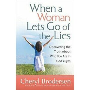 When a Woman Lets Go of the Lies, Paperback - Cheryl Brodersen imagine