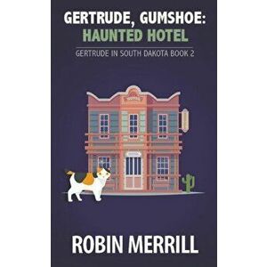 Gertrude, Gumshoe: Haunted Hotel, Paperback - Robin Merrill imagine