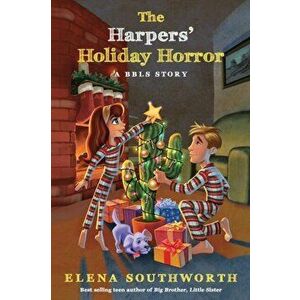 The Harpers' Holiday Horror: A BBLS Story, Paperback - Elena Southworth imagine