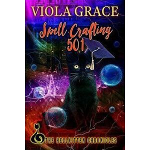 Spell Crafting 501, Paperback - Viola Grace imagine