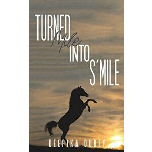 Turned Mile into S'mile, Paperback - Deepika Dubey imagine