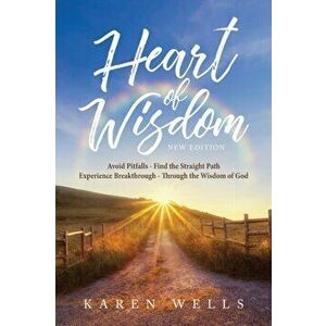 Heart Of Wisdom - New Edition, Paperback - Karen Wells imagine