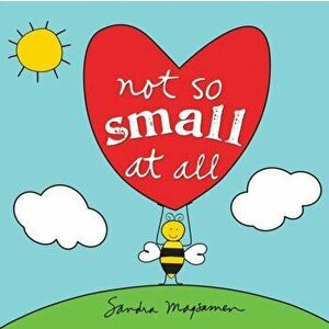 Not So Small at All, Paperback - Sandra Magsamen imagine