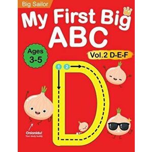 My First Big ABC Book Vol.2: Preschool Homeschool Educational Activity Workbook with Sight Words for Boys and Girls 3 - 5 Year Old: Handwriting Pra - imagine