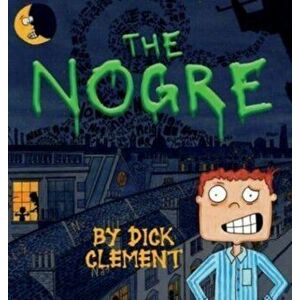 The Nogre, Hardcover - Dick Clement imagine