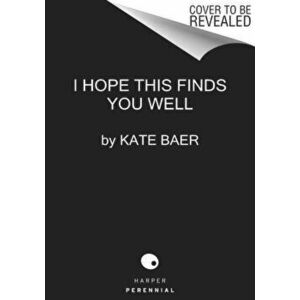 I Hope This Finds You Well: Poems, Paperback - Kate Baer imagine
