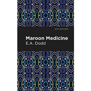 Maroon Medicine, Paperback - E. a. Dodd imagine