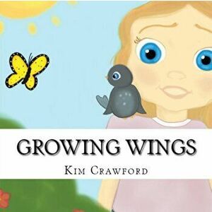 Growing Wings, Paperback - Kim Crawford imagine