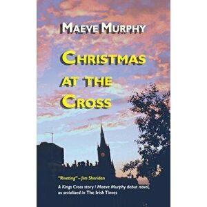 Christmas at the Cross, Paperback - Maeve Murphy imagine