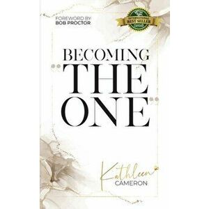 Becoming The One, Paperback - Kathleen Cameron imagine
