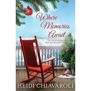 Where Memories Await, Paperback - Heidi Chiavaroli imagine