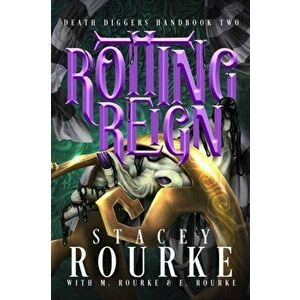 Rotting Reign, Paperback - Stacey Rourke imagine