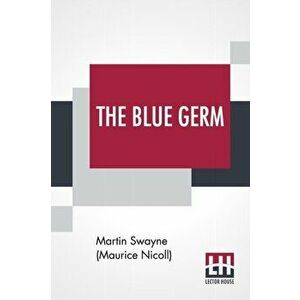 The Blue Germ, Paperback - Martin Swayne (Maurice Nicoll) imagine