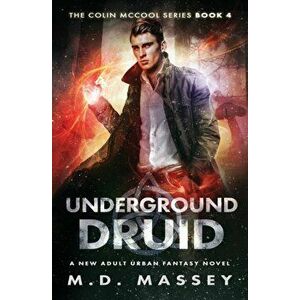 Underground Druid: A New Adult Urban Fantasy Novel, Paperback - *** imagine