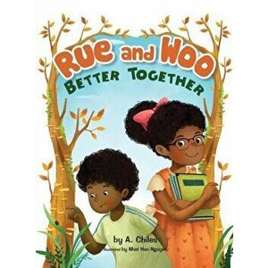 Rue and Woo Better Together, Hardcover - A. Chiles imagine