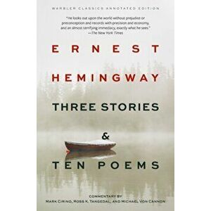 Three Stories & Ten Poems (Warbler Classics Annotated Edition), Paperback - Ernest Hemingway imagine
