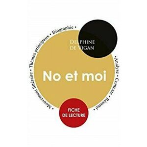 Fiche de lecture No et moi (Étude intégrale), Paperback - Delphine De Vigan imagine