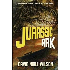 Jurassic Ark, Paperback - David Niall Wilson imagine