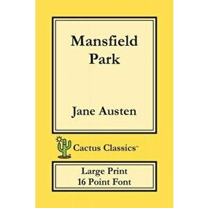 Mansfield Park (Cactus Classics Large Print): 16 Point Font; Large Text; Large Type, Paperback - Jane Austen imagine