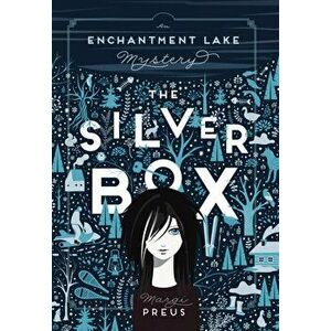 The Silver Box: An Enchantment Lake Mystery, Paperback - Margi Preus imagine