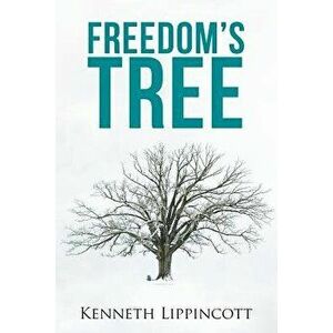 Freedom's Tree, Paperback - Kenneth Lippincott imagine
