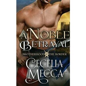 A Noble Betrayal, Paperback - Cecelia Mecca imagine