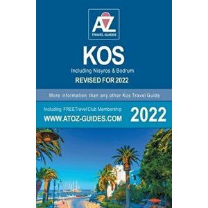 A to Z guide to Kos 2022, including Nisyros and Bodrum, Paperback - Tony Oswin imagine