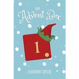 The Advent Box, Paperback - Shannon Taylor imagine