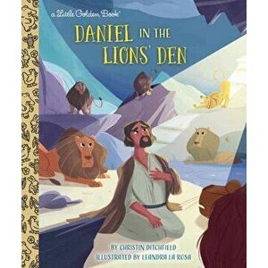 Daniel in the Lions' Den, Hardcover - Christin Ditchfield imagine