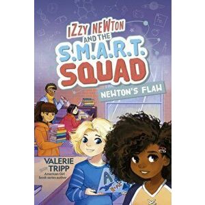 Izzy Newton and the S.M.A.R.T. Squad: Newton's Flaw (Book 2), Hardcover - Valerie Tripp imagine