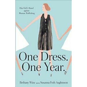 One Dress. One Year., Paperback - Bethany Winz imagine