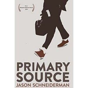 Primary Source, Paperback - Jason Schneiderman imagine