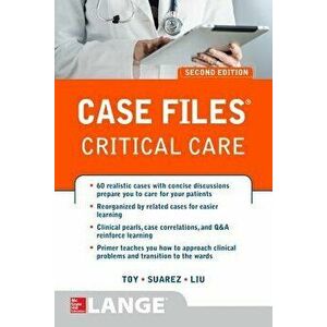 Case Files Critical Care, Second Edition, Paperback - Eugene Toy imagine