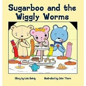 Sugarboo and the Wiggly Worms, Hardcover - Lela Belviy imagine