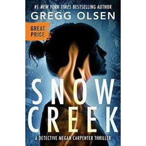 Snow Creek, Paperback - Gregg Olsen imagine