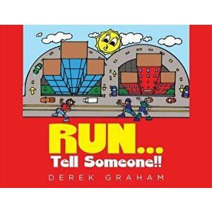 RUN... Tell Someone!!, Paperback - Derek Graham imagine