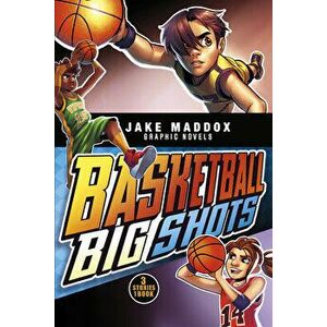 Basketball Big Shots, Paperback - Jake Maddox imagine
