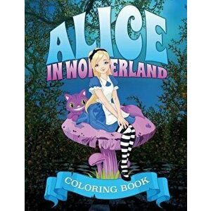Alice in Wonderland Coloring Book, Paperback imagine