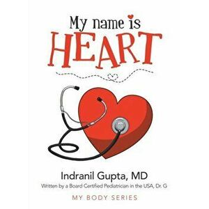 My Name Is Heart, Hardcover - Indranil Gupta imagine