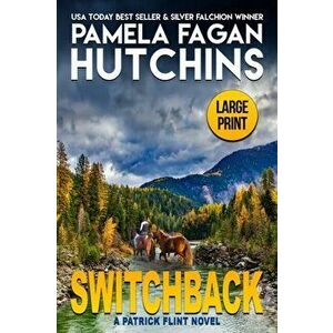 Switchback: A Patrick Flint Novel, Paperback - Pamela Fagan Hutchins imagine