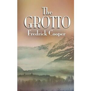 The Grotto, Paperback - Fredrick Cooper imagine