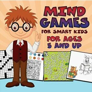 Mind Games for Smart Kids: For Ages 5 and Up, Paperback - *** imagine