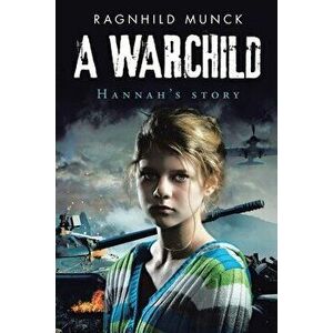 A Warchild, Paperback - Ragnhild Munck imagine